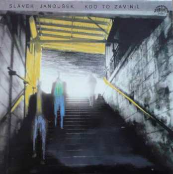Album Slávek Janoušek: Kdo To Zavinil