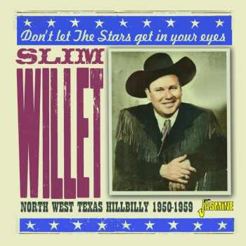 Album Slim Willet: Don't Let The Stars Get In Your Eyes: North West Texas Hillbilly