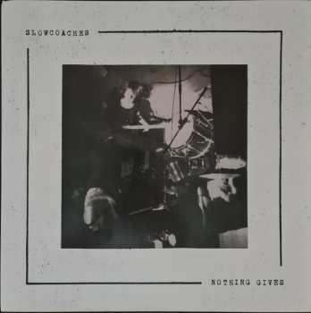 LP Slowcoaches: Nothing Gives CLR | LTD