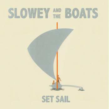 LP Slowey And The Boats: Set Sail