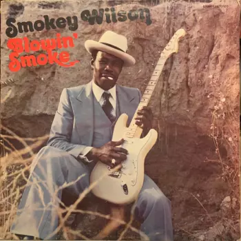 Smokey Wilson: Blowin' Smoke
