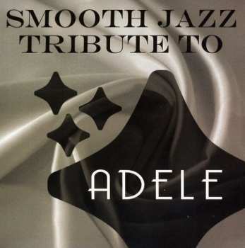 Album The Smooth Jazz All Stars: Smooth Jazz Tribute To Adele