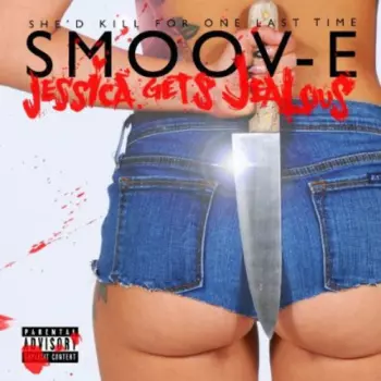 Smoov-E: Jessica Gets Jealous