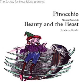 Album R. Murray Schafer: Pinocchio ; Beauty And The Beast