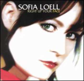 Album Sofia Loell: Right Up Your Face