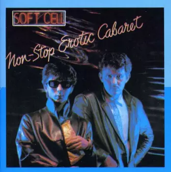 Soft Cell: Non-Stop Erotic Cabaret