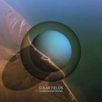 Album Solar Fields: Undiscovered Stories