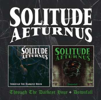 2CD Solitude Aeturnus: Through The Darkest Hour / Downfall