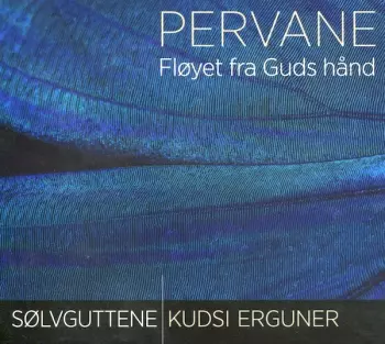 Pervane (Fløyet Fra Guds Hånd)
