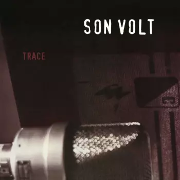 Son Volt: Trace