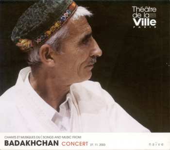 Album Songs & Music From Badakhchan / Various: Songs & Music From Badakhchan