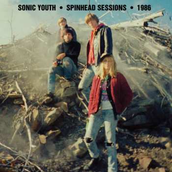 CD Sonic Youth: Spinhead Sessions • 1986