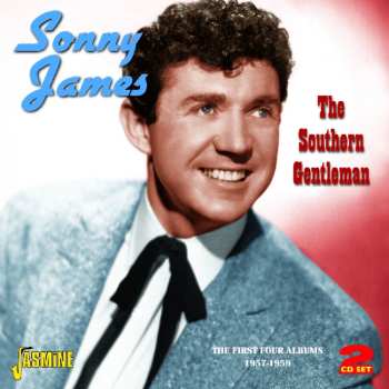 Album Sonny James: The Southern Gentleman: The First Four Albums 1957-1959