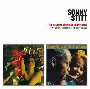CD Sonny Stitt: The Sensual Sound Of Sonny Stitt + Sonny Stitt & The Top Brass