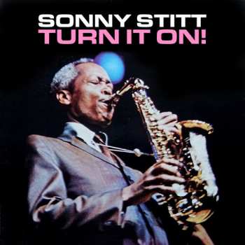 CD Sonny Stitt: Turn It On!