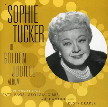 Sophie Tucker: The Golden Jubilee Album