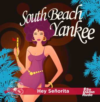 CD South Beach Yankee: Hey Senorita