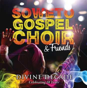 CD Soweto Gospel Choir: Divine Decade (Celebrating 10 Years)