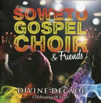 Album Soweto Gospel Choir: Divine Decade - Celebrating 10 Years