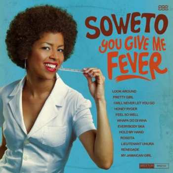 LP Soweto: You Give Me Fever
