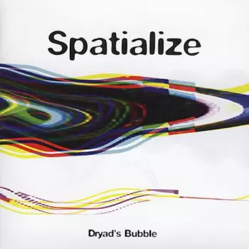 Spatialize: Dryad's Bubble