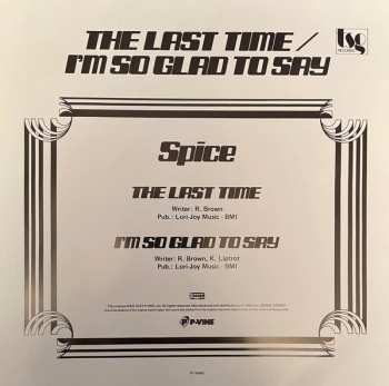 SP Spice: The Last Time / I'm So Glad To Say LTD