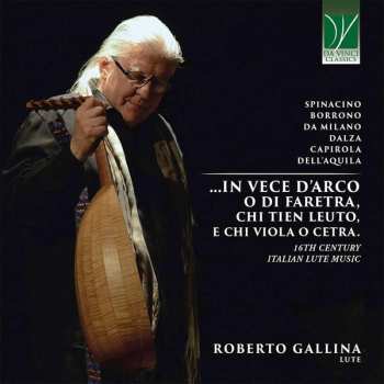 Album Francesco Canova da Milano: … In Vece D’Arco O di Faretra, Chi Tien Leuto, E Chi Viola O Cetra. (16th Century Italian Lute Music)