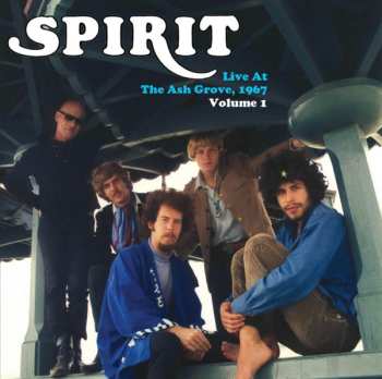 2LP Spirit: Live At The Ash Grove, 1967 Volume 1