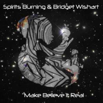 2CD Spirits Burning: Make Believe It Real