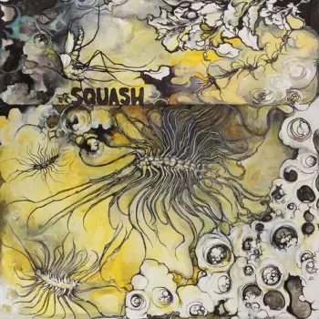 Squash: Whatever It's Like Is That's What's Happening