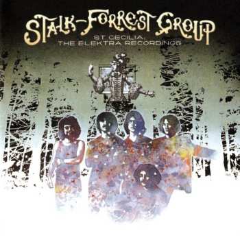 Album The Stalk-Forrest Group: St. Cecilia: The Elektra Recordings