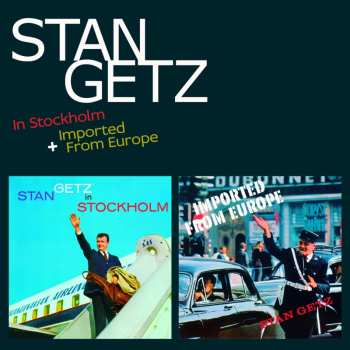 Album Stan Getz: In Stockholm + Imported From Europe