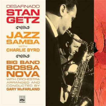 CD Stan Getz: Desafinado: Jazz Samba & Big Band Bossa Nova (2 LP ON 1 CD)