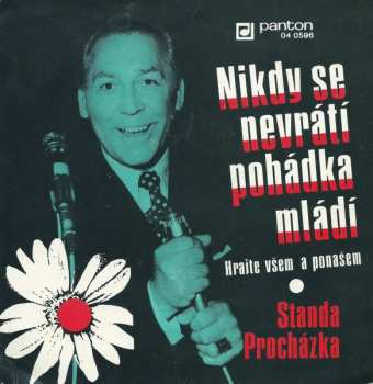 Album Standa Procházka: Nikdy Se Nevrátí Pohádka Mládí / Hrajte Všem A Ponašem