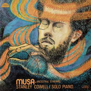 LP Stanley Cowell: Musa • Ancestral Streams