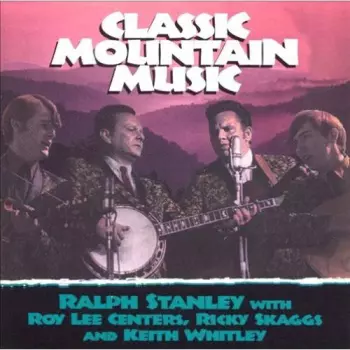 Stanley,ralph: Classic Mountain Music
