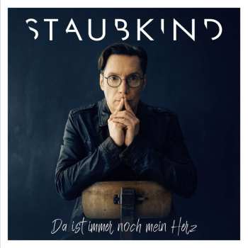 CD Staubkind: Da Ist Immer Noch Mein Herz