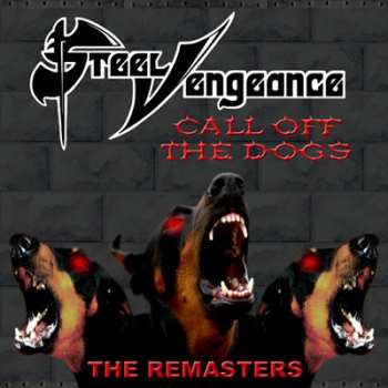 CD Steel Vengeance: Call Off The Dogs: The Remasters LTD