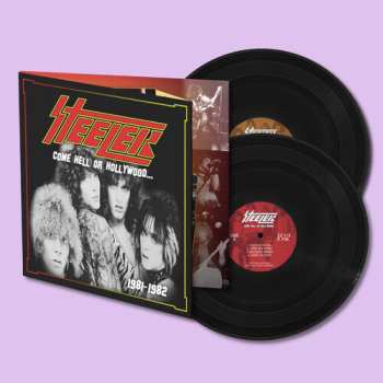 2LP Steeler: Come Hell Or Hollywood 1981-1982