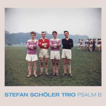 Album Stefan Schöler Trio: Psalm B