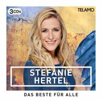 3CD Stefanie Hertel: Das Beste Für Alle