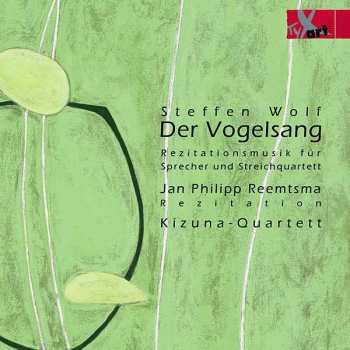 CD Steffen Wolf: Der Vogelsang (Rezitationsmusik Für Sprecher Und Streichquartett)