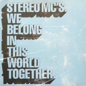 LP Stereo MC's: We Belong In This World Together