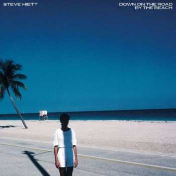 LP Steve Hiett: Down On The Road By The Beach
