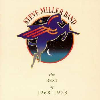 CD Steve Miller Band: The Best Of 1968 - 1973