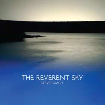 Album Steve Roach: Reverent Sky
