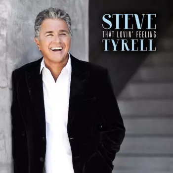 Steve Tyrell: That Lovin' Feeling