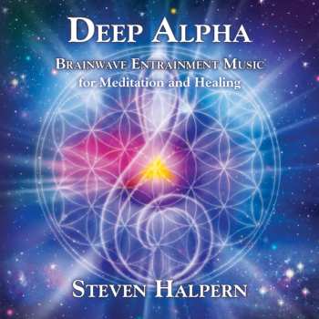 CD Steven Halpern: Deep Alpha - Brainwave Synchronization for Meditation and Healing