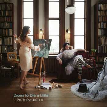 CD Stina Agustsdottir: Drown To Die A Little