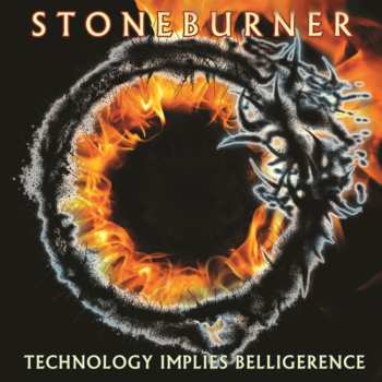 Album Stoneburner: Technology Implies Belligerence